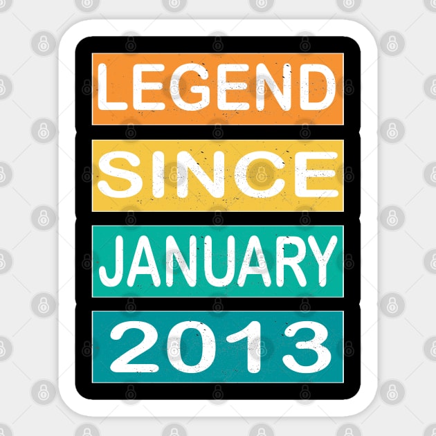 LEGEND SINCE JANUARY 2013 Sticker by Hunter_c4 "Click here to uncover more designs"